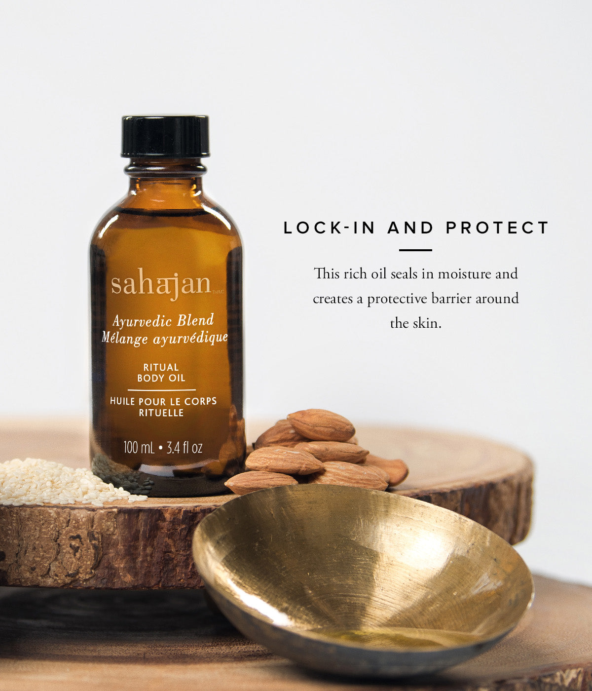 Lock-in and Protect-   This rich oil seals in moisture and creates a protective barrier around the skin